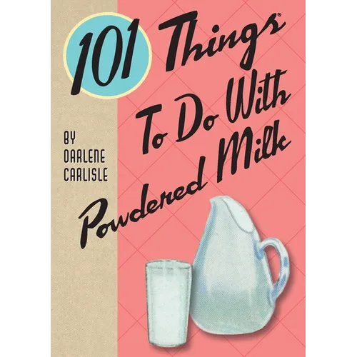 101 Things To Do With Powdered Milk - Paperback