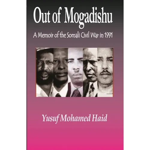 Out of Mogadishu: A Memoir of the Civil War in 1991 - Paperback