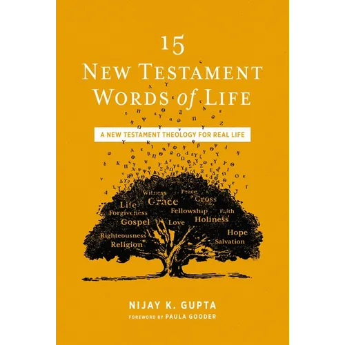 15 New Testament Words of Life: A New Testament Theology for Real Life - Paperback