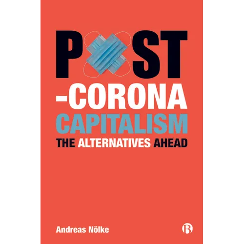 Post-Corona Capitalism: The Alternatives Ahead - Paperback