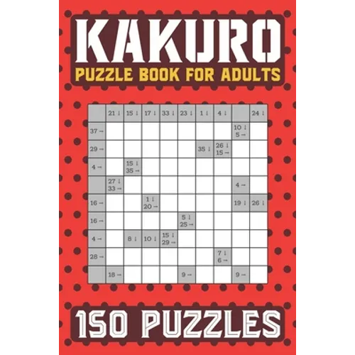 Kakuro Puzzle Book for Adults: 150 Puzzles Cross Sums - Paperback