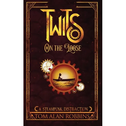 Twits on the Loose: A Steampunk Distraction - Paperback