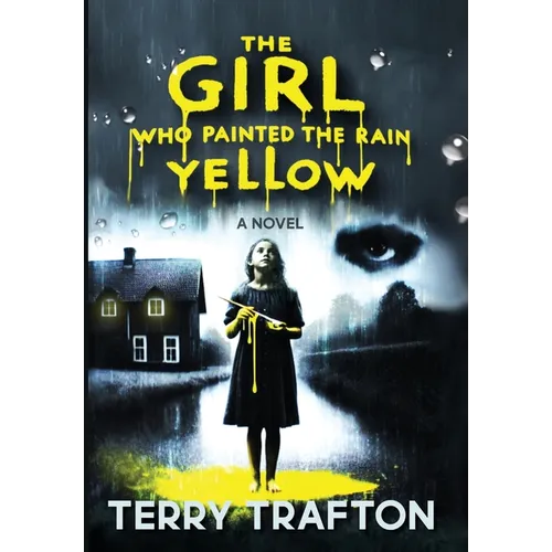 The Girl Who Painted the Rain Yellow - Hardcover