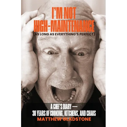 I'm Not High-Maintenance (As Long As Everything's Perfect) - Paperback