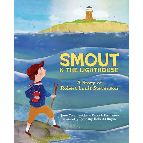 Smout and the Lighthouse: A Story of Robert Louis Stevenson - Hardcover