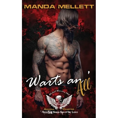 Warts an' All: Wicked Warriors MC Arizona Chapter - Paperback