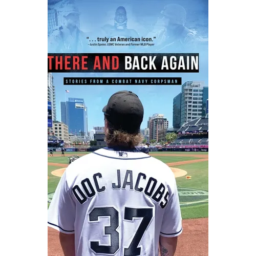 There and Back Again: Stories from a Combat Navy Corpsman - Hardcover