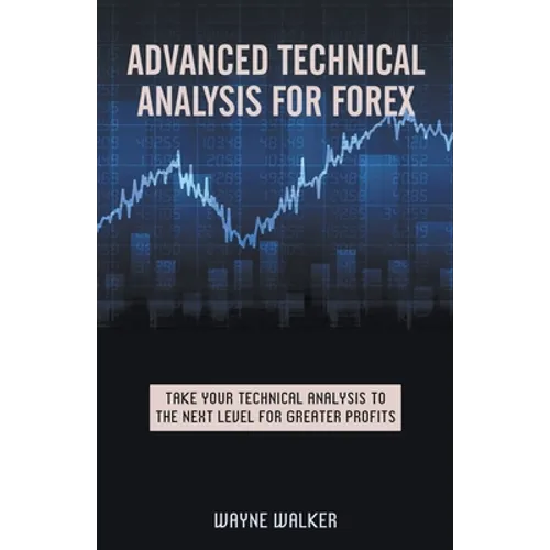 Advanced Technical Analysis For Forex - Paperback