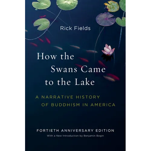 How the Swans Came to the Lake: A Narrative History of Buddhism in America - Paperback