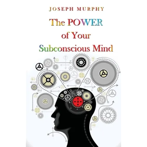 The Power Of Your Subconscious Mind - Paperback