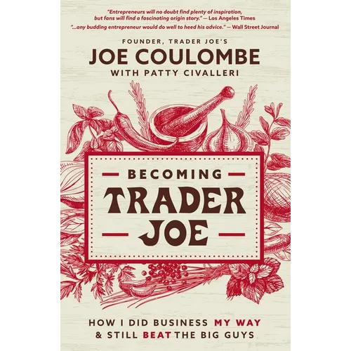 Becoming Trader Joe: How I Did Business My Way and Still Beat the Big Guys - Paperback