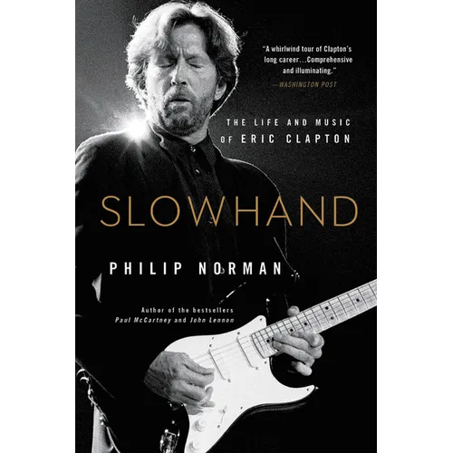Slowhand: The Life and Music of Eric Clapton - Paperback