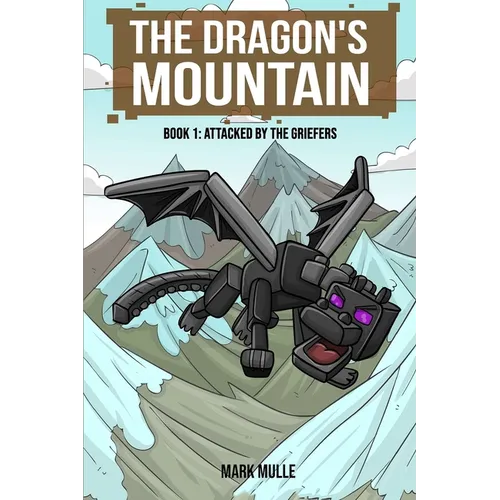 The Dragon's Mountain, Book One: Attacked by the Griefers - Paperback