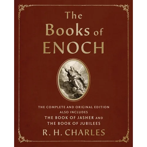 The Books of Enoch: The Complete and Original Edition, Also Includes the Book of Jasher and the Book of Jubilees - Paperback