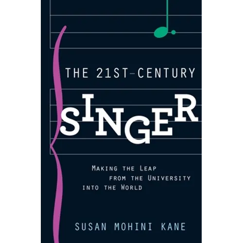 The 21st Century Singer: Making the Leap from the University Into the World - Paperback