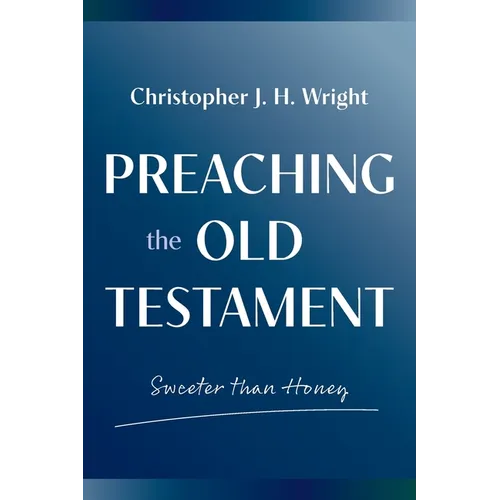 Preaching the Old Testament: Sweeter than Honey - Paperback