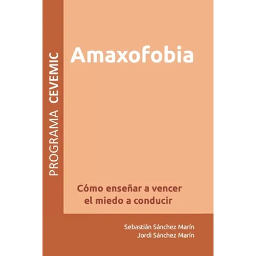 Amaxofobia: Cómo enseñar a vencer el miedo a conducir - Paperback