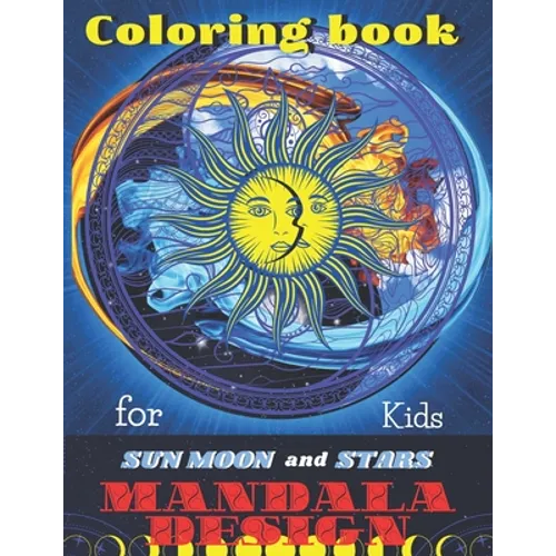 Coloring book Sun Moon and Stars Mandala DESIGNS for Kids: All ages to Color and Relax, Beautiful Celestial with Fun Easy Relaxation Stress Relieving - Paperback
