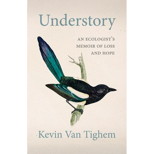 Understory: An Ecologist's Memoir of Loss and Hope - Paperback