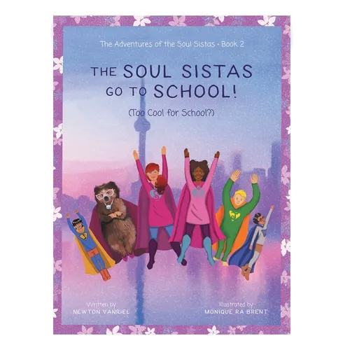 The Soul Sistas Go To School!: (Too Cool for School?) - Hardcover