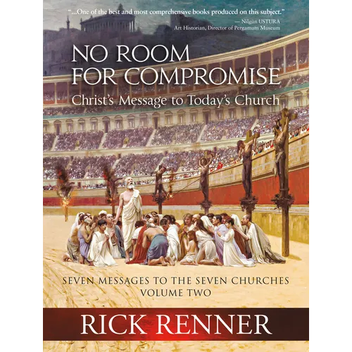 No Room for Compromise: Christ's Message to Today's Church - A Light in the Darkness Volume Two - Hardcover