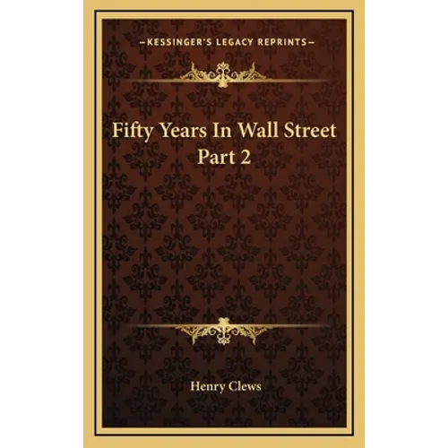Fifty Years In Wall Street Part 2 - Hardcover