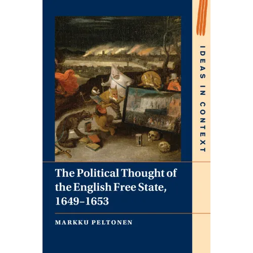 The Political Thought of the English Free State, 1649-1653 - Paperback