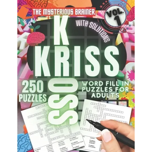 250 Kriss Kross Puzzle Book, Vol. 1: Amazing Logical Thinking Puzzles for Adults, Teens, and Seniors - Paperback
