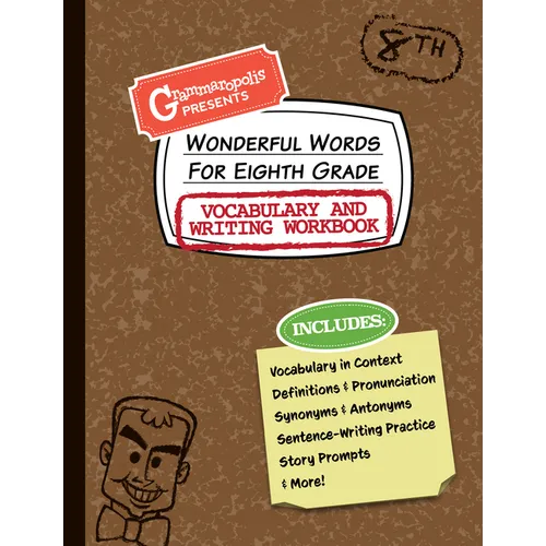 Wonderful Words for Eighth Grade Vocabulary and Writing Workbook: Definitions, Usage in Context, Fun Story Prompts, & More - Paperback