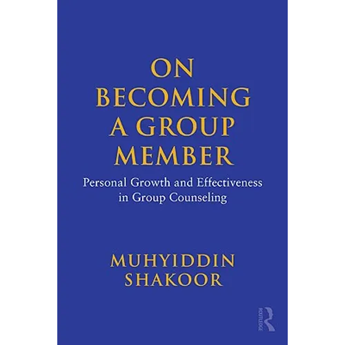 On Becoming a Group Member: Personal Growth and Effectiveness in Group Counseling - Paperback