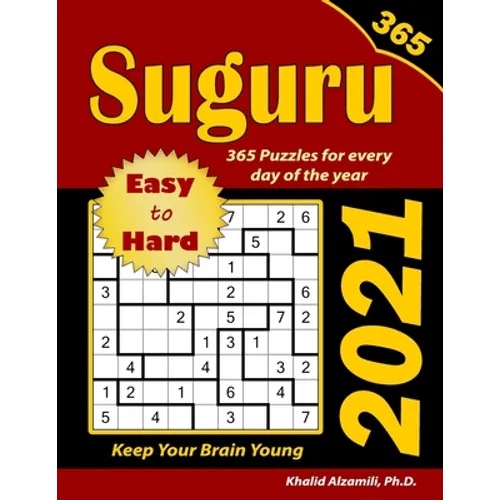 2021 Suguru: 365 Easy to Hard (9x9) Puzzles for Every Day of the Year: Keep Your Brain Young - Paperback