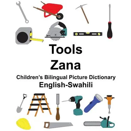 English-Swahili Tools/Zana Children's Bilingual Picture Dictionary - Paperback