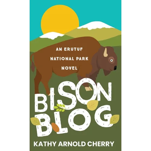 Bison Blog: An Erutuf National Park Novel - Hardcover
