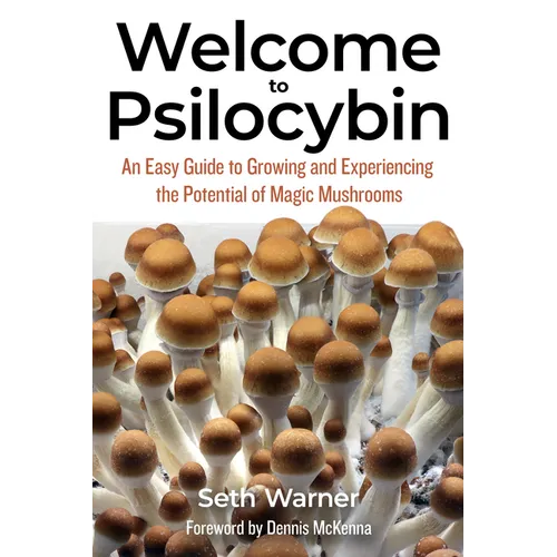 Welcome to Psilocybin: An Easy Guide to Growing and Experiencing the Potential of Magic Mushrooms - Paperback