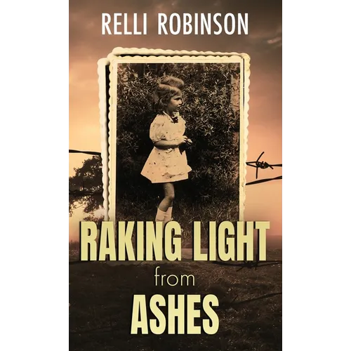 Raking Light from Ashes - Hardcover