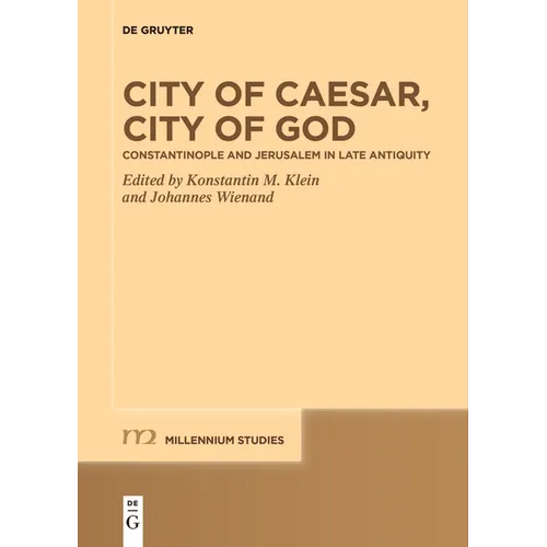 City of Caesar, City of God: Constantinople and Jerusalem in Late Antiquity - Paperback