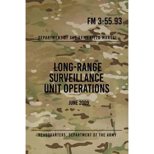 FM 3-55.93 Long-Range Surveillance Unit Operations: June 2009 - Paperback