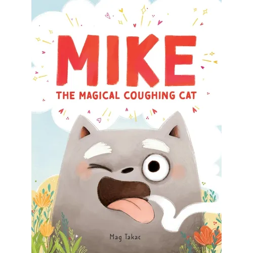 Mike the Magical Coughing Cat - Hardcover