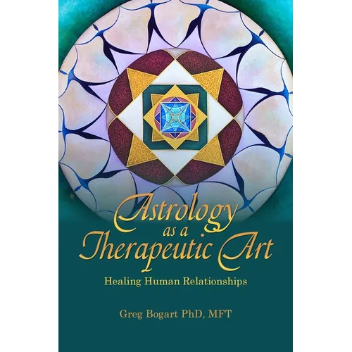 Astrology as a Therapeutic Art: Healing Human Relationships - Paperback
