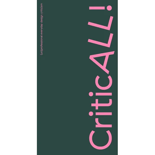 Criticall!: (Un)Professional Everyday Design Criticism - Paperback