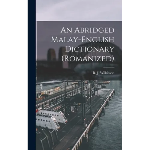 An Abridged Malay-English Dictionary (romanized) - Hardcover