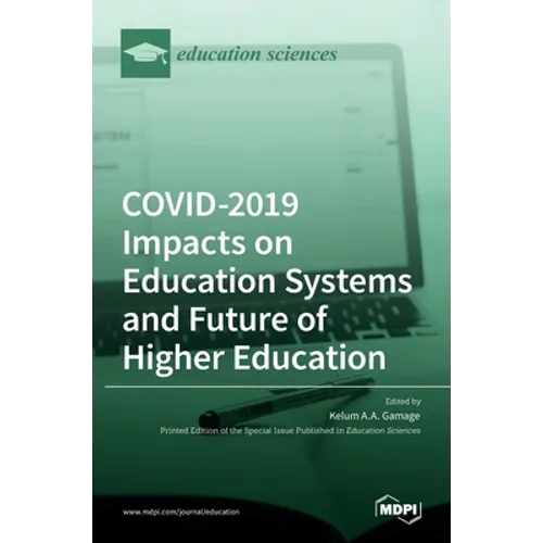 COVID-2019 Impacts on Education Systems and Future of Higher Education - Hardcover