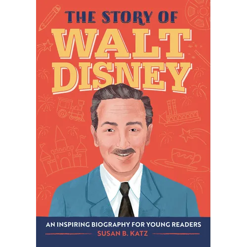 The Story of Walt Disney: An Inspiring Biography for Young Readers - Paperback