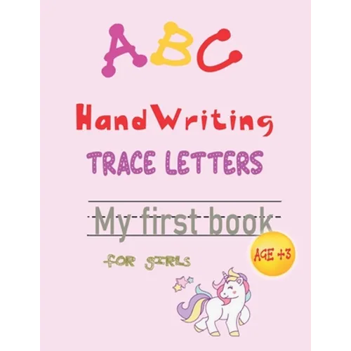 ABC handwriting trace letters my first book for girls age 3+: Learn To Write Sight letter A Workbook for Kids - perfect gift for girls - school zone - Paperback