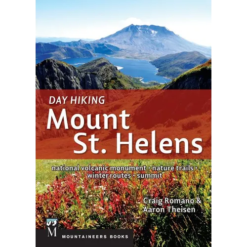 Day Hiking Mount St. Helens: National Volcanic Monument * Nature Trails * Winter Routes * Summit (Day Hiking Series) - Paperback
