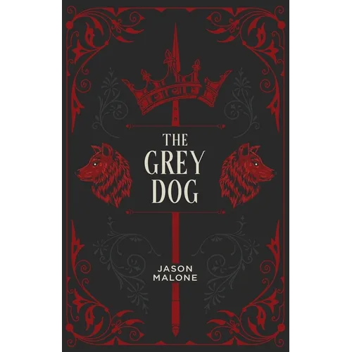 The Grey Dog: Part Two of the Godyear Saga - Paperback
