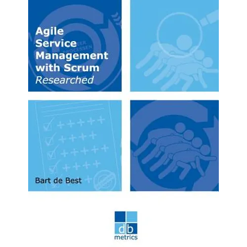 Agile Service Management with Scrum Researched: On the way to a healthy balance between the dynamics of developing and the stability of managing the i - Paperback