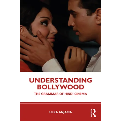 Understanding Bollywood: The Grammar of Hindi Cinema - Paperback