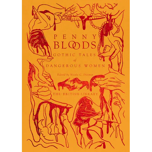 Penny Bloods: Gothic Tales of Dangerous Women - Hardcover
