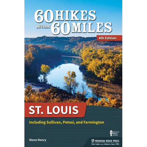 60 Hikes Within 60 Miles: St. Louis: Including Sullivan, Potosi, and Farmington - Paperback